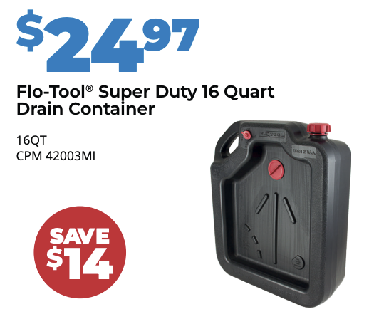 Flo-Tool 16 Quart Drain Container is on sale for $24.97 at Queen's Auto in Kingsville